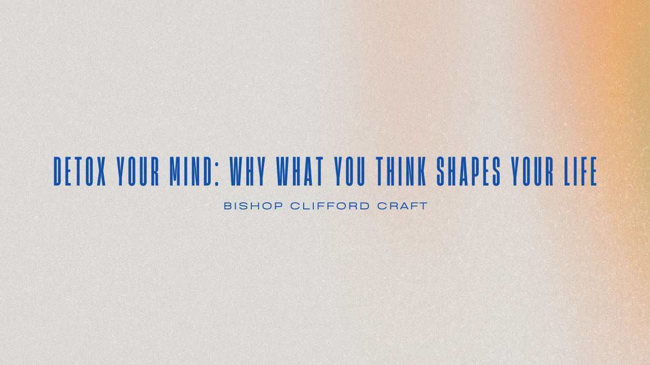 Read more about the article Detox Your Mind: Why What You Think Shapes Your Life